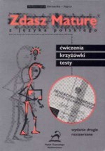 Zdasz Maturę z języka polskiego - Ćwiczenia, krzyżówki, testy