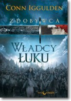 Zdobywca. Władcy Łuku  Tom 2