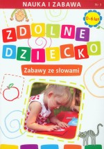 Zdolne dziecko. Zabawy ze słowami (0-6 lat)