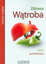 Zdrowa wątroba. Dieta profilaktyka