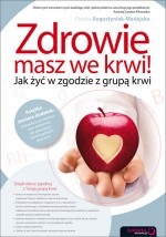 Zdrowie masz we krwi! Jak żyć w zgodzie z grupą krwi