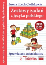 Zestawy zadań z języka polskiego. Sprawdziany szóstoklasisty z Tutorem. Nowa formuła od 2015