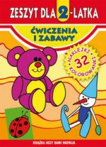 Zeszyt dla 2-latka Ćwiczenia i zabawy