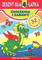 Zeszyt dla 4-latka. Ćwiczenia i zabawy