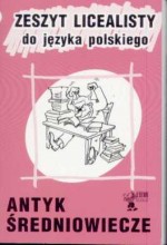 Zeszyt licealisty do języka polskiego. Antyk. Średniowiecze