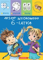 Zeszyt wzorowego 6-latka - piszę, czytam, liczę