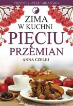 Zima w kuchni Pięciu Przemian. Przepisy wegetariańskie