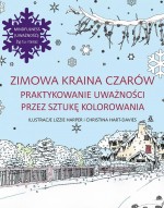 Zimowa kraina czarów. Praktykowanie uważności przez sztukę kolorowania