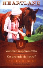 Zimowe wspomnienia. Co przyniesie jutro? Heartland. Dalsze losy Amy