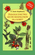 ZIOŁOLECZNICTWO OJCÓW BONIFRATRÓW DLA KOBIET