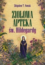 Ziołowa apteka Św. Hildegardy