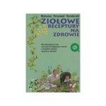 Ziołowe receptury na zdrowie