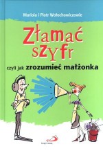 Złamać szyfr. Czyli jak zrozumieć małżonka