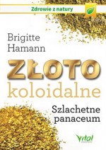 Złoto koloidalne. Szlachetne panaceum