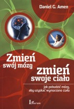 Zmień swój mózg, zmień swoje ciało. Jak pobudzić mózg aby uzyskać wymarzone ciało