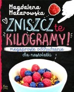 Zniszcz te kilogramy