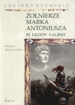 Żołnierze Marka Antoniusza. III Legion Galijski