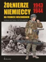 ŻOŁNIERZE NIEMIECCY NA FRONCIE WSCHODNIM 1943-1944 BR. BELLONA 9788311115804