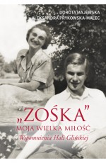 Zośka. Moja wielka miłość. Wspomnienia Hali Glińskiej