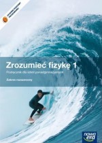 Zrozumieć fizykę. Klasa 1-3, liceum / technikum, część 1. Podręcznik. Zakres rozszerzony