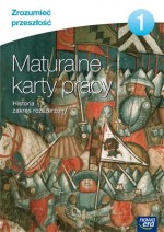 Zrozumieć przeszłość. Liceum i technikum, cz. 1. Historia. Maturalne karty pracy. Zakres rozszerzony