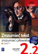 Zrozumieć tekst, zrozumieć człowieka. Klasa 2, liceum, część 2. Język polski. Podręcznik