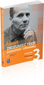 Zrozumieć tekst, zrozumieć człowieka. Liceum i technikum, część 3. Język polski. Podręcznik