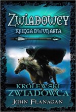 Zwiadowcy. Księga 12. Królewski zwiadowca