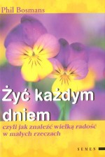 Żyć każdym dniem