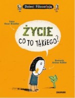 Życie. Co to takiego? Dzieci filozofują