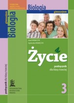 Życie. Klasa 3, gimnazjum. Biologia. Podręcznik