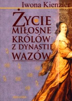 Życie miłosne królów z dynastii Wazów