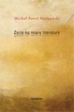 Życie na miarę literatury