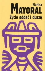 Życie oddać i duszę