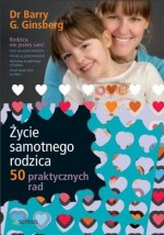 Życie samotnego rodzica. 50 praktycznych rad