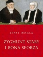 Zygmunt Stary i Bona Sforza