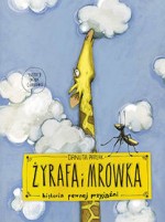 Żyrafa i mrówka. Historia pewnej przyjaźni