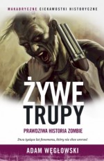 Żywe trupy. Prawdziwa historia zombie