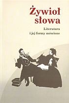 Żywioł słowa. Literatura i jej formy mówione