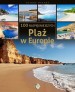 100 najpiękniejszych plaż Europy. Skarby natury