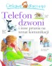 Ciekawe dlaczego. Telefon dzwoni