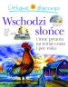 Ciekawe dlaczego. Wschodzi słońce