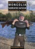 Mongolia - wędkarski survival. Survival z ludzką twarzą