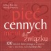 Pięć cennych minut dla związku. 100 ćwiczeń, które pomogą ci pogłębiać więź z ukochaną osobą